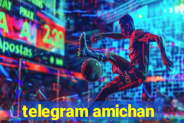 telegram amichan